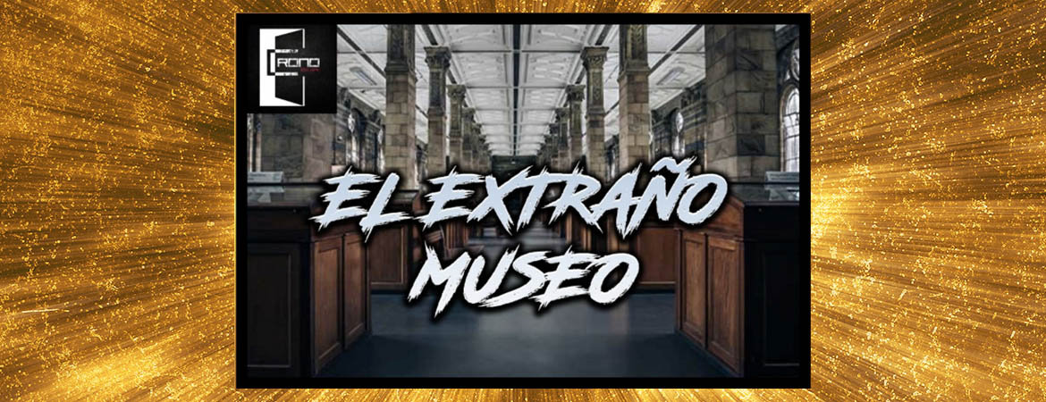 ▷ Opinión CronoEscape | EL EXTRAÑO MUSEO (CERRADO)