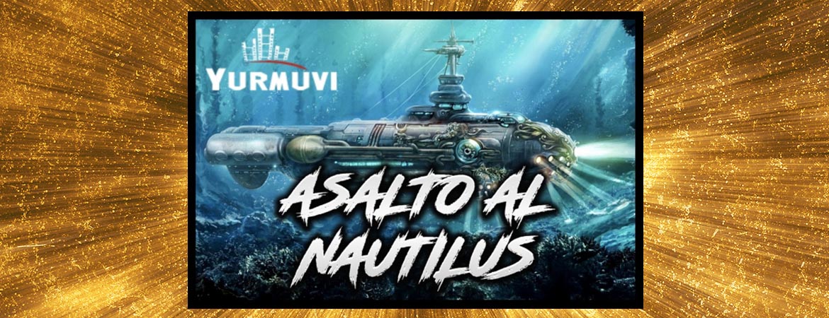 ▷ Opinión Yurmuvi | ASALTO AL NAUTILUS