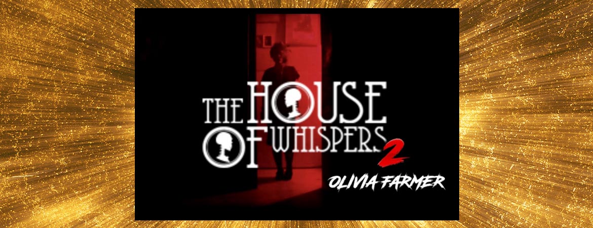 ▷ Opinión The House of Whispers 2 | OLIVIA FARMER (CERRADO)