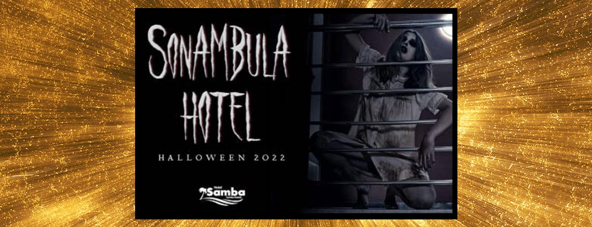 ▷ SONÁMBULA HOTEL HALLOWEEN (Samba Hotels)